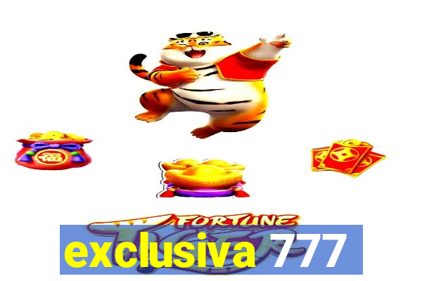 exclusiva 777